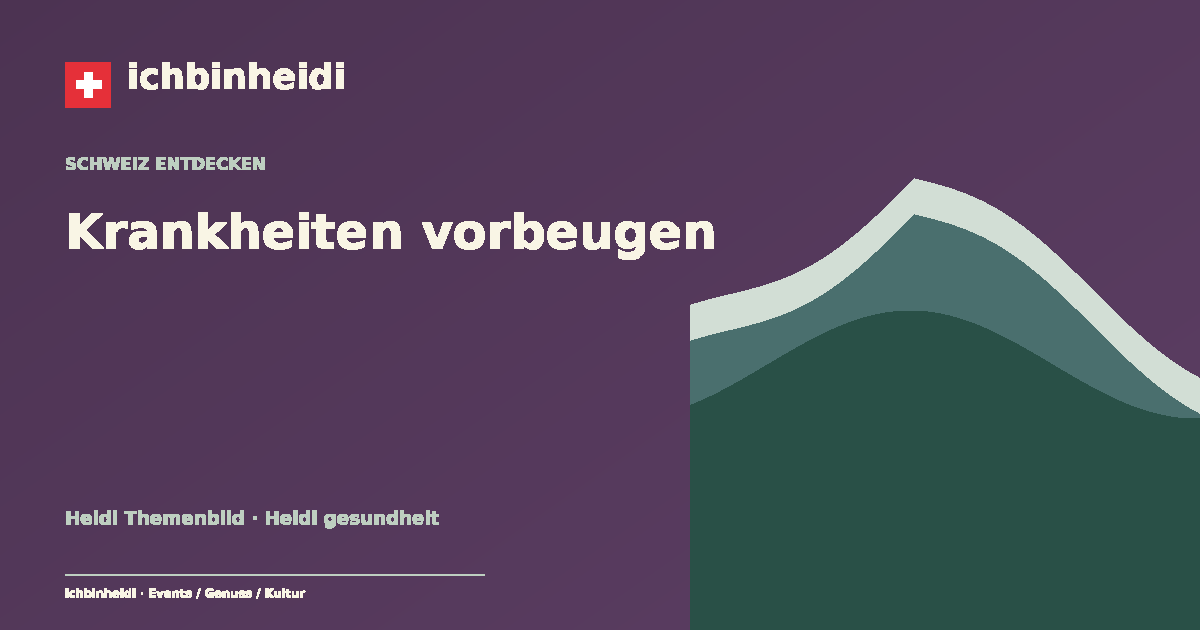 Krankheiten vorbeugen · 疾病预防 · Heidi Themenbild